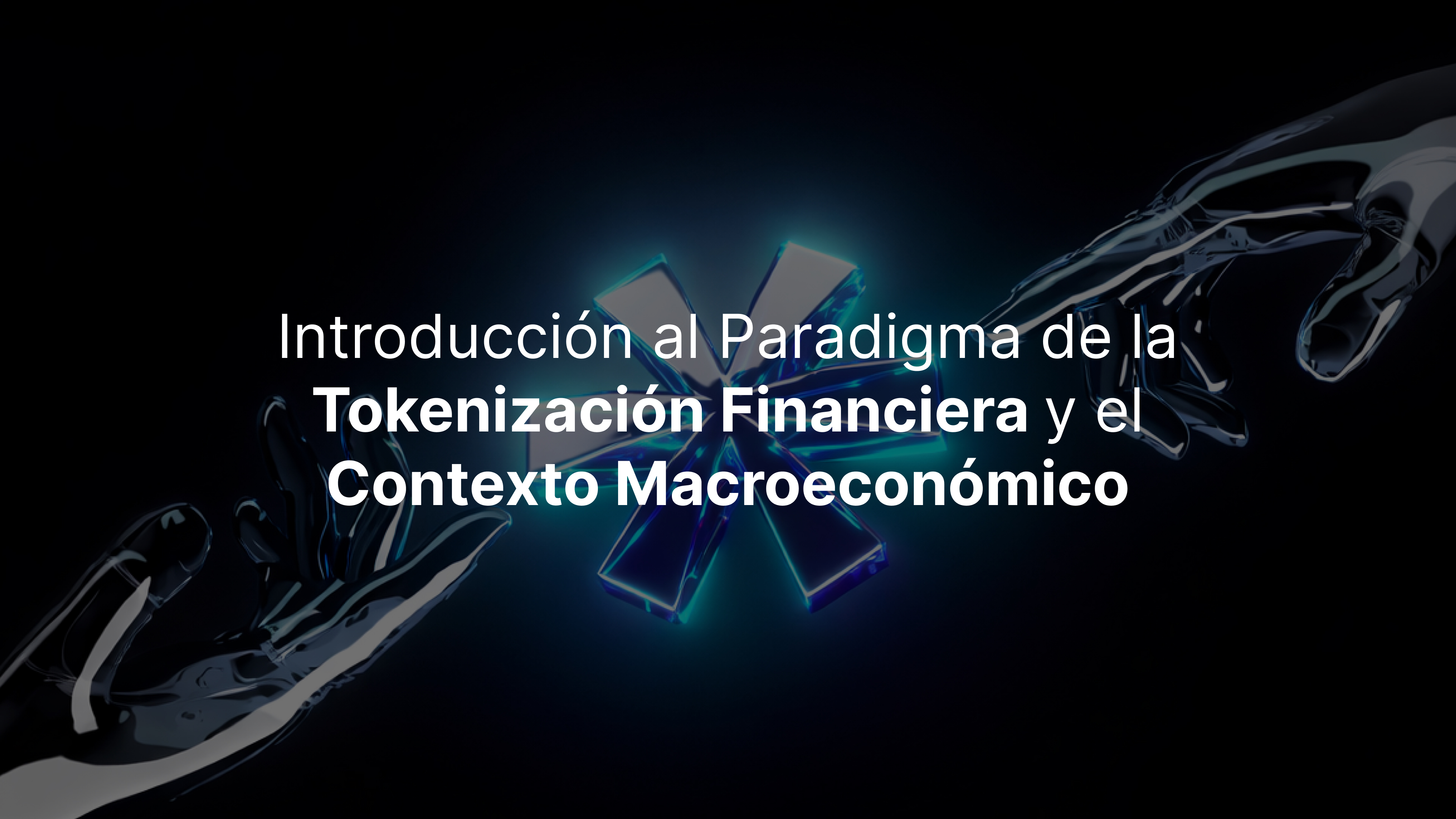 Introducción al Paradigma de la Tokenización Financiera y el Contexto Macroeconómico