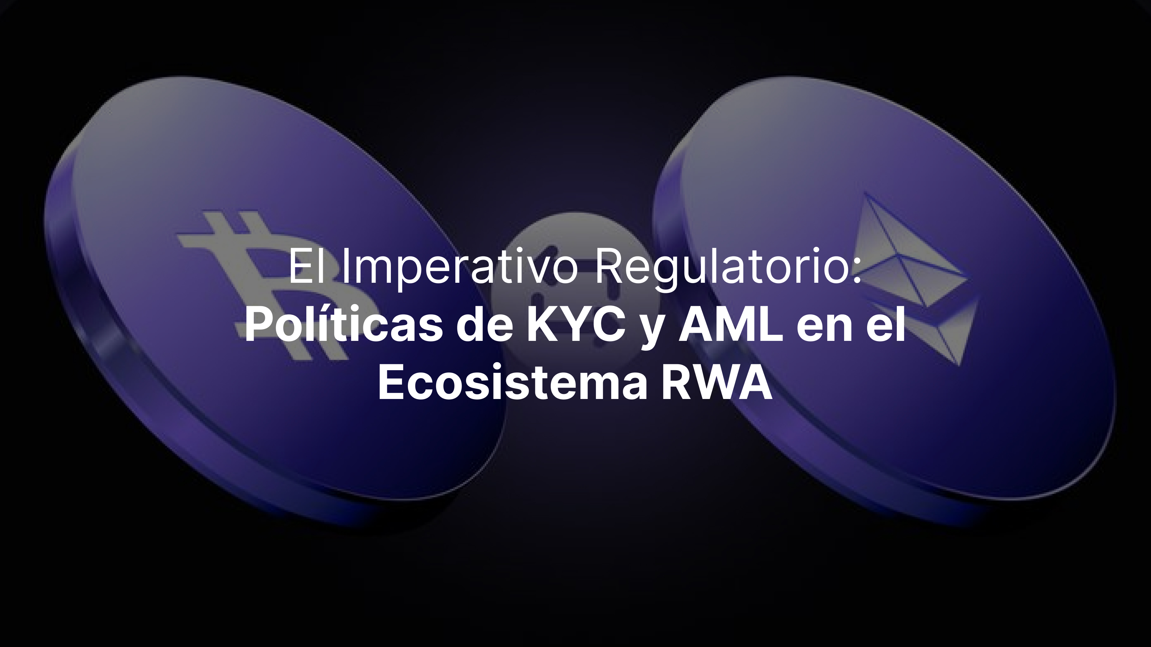 El Imperativo Regulatorio (KYC y AML)