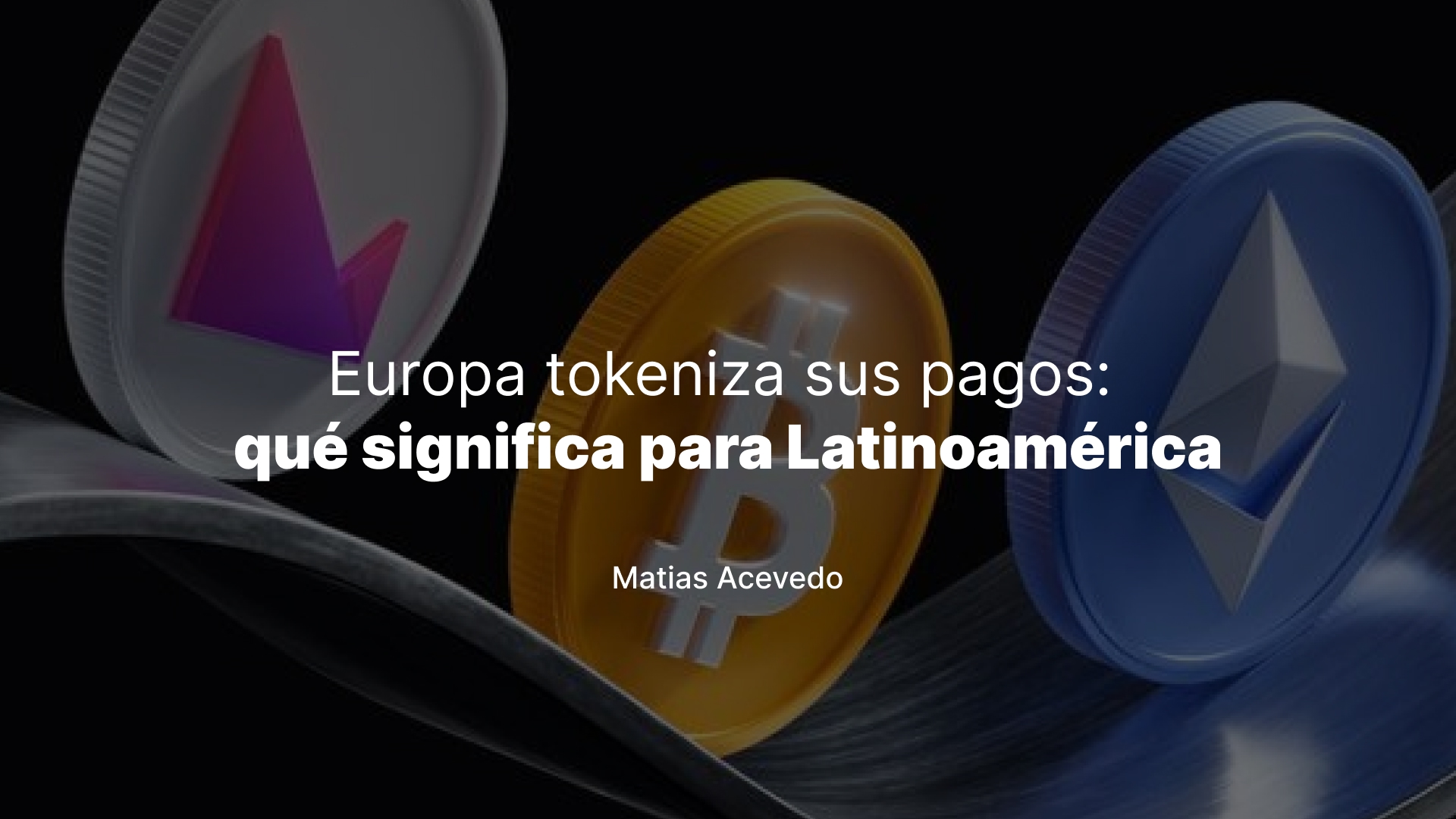 Europa tokeniza sus pagos: qué significa para Latinoamérica