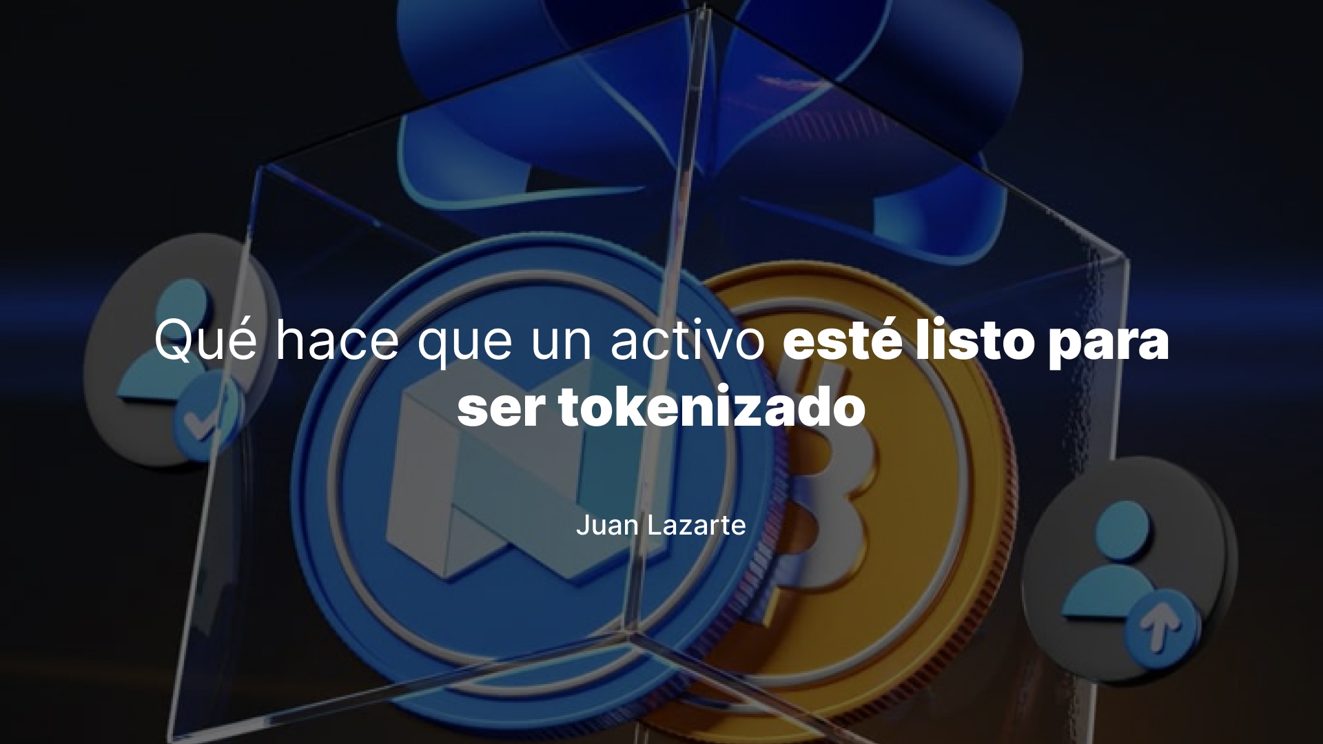 Qué hace que un activo esté listo para ser tokenizado