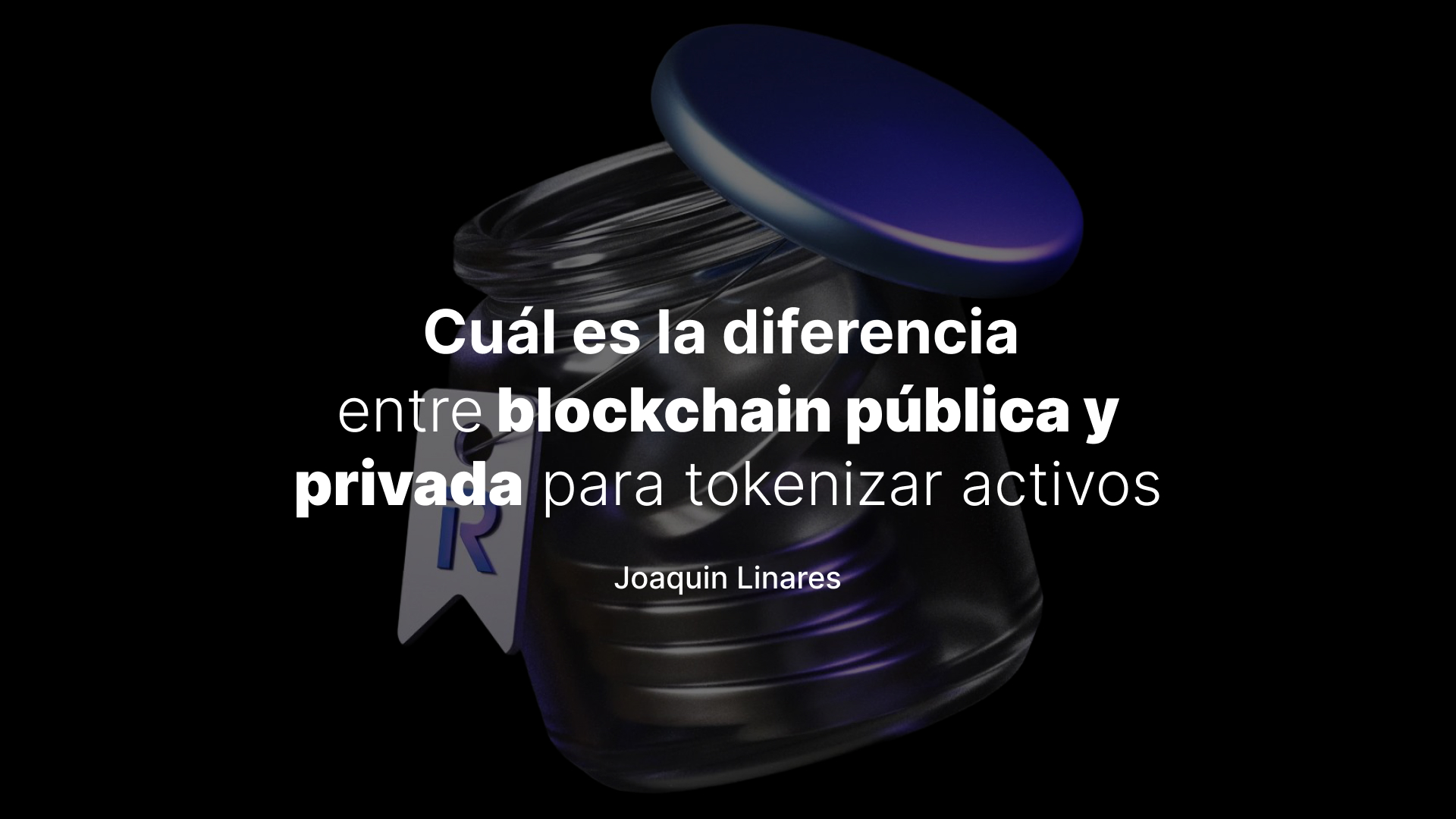 Cuál es la diferencia entre blockchain pública y privada para tokenizar activos