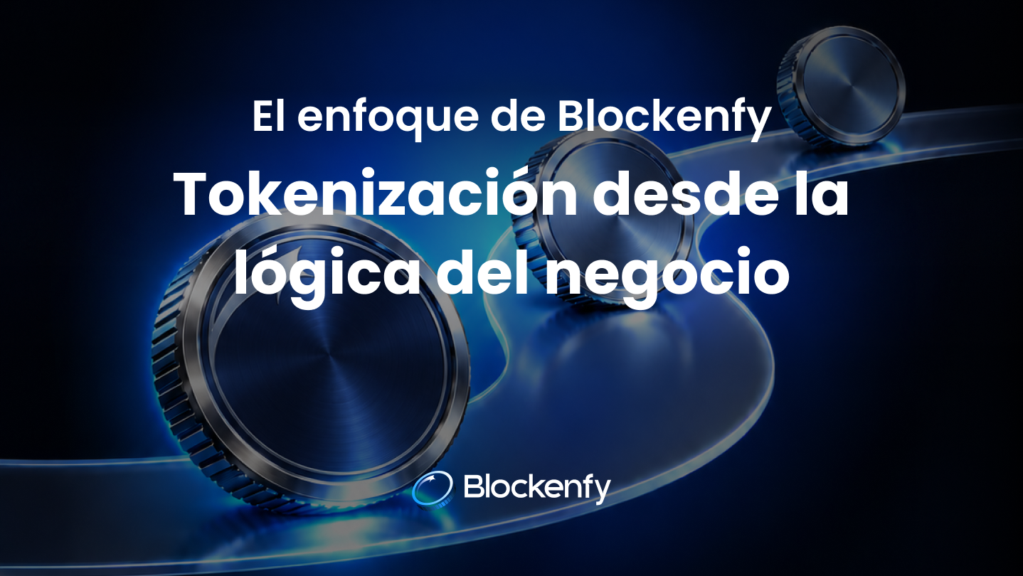 Tokenización de activos desde la lógica del negocio: el enfoque de Blockenfy